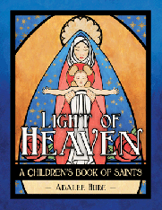Light of Heaven: A Children's Book of Saints