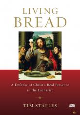 Living Bread : A Defense of Christ’s Real Presence in the Eucharist CD