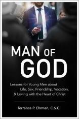 Man of God: Lessons for Young Men About Life, Sex, Friendship, Vocation