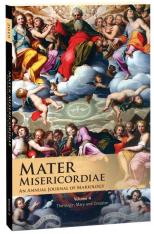 Mater Misericordiae Vol. IV: The Virgin Mary and Creation