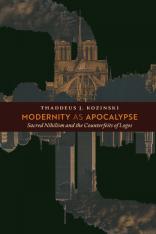 Modernity as Apocalypse: Sacred Nihilism and the Counterfeits of Logos