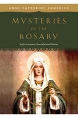 Mysteries of the Rosary: Joyful Luminous Sorrowful and Glorious Mysteries