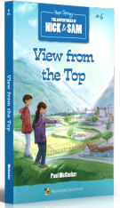 View from the Top: The Adventures of Nick and Sam Book 6
