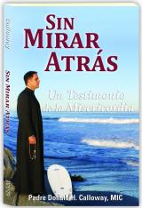 Sin Mirar Atrás: Testimonio de la Misericordia (No Turning Back Spanish Edition)