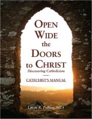 Open Wide the Doors to Christ: Discovering Catholicism - Catechist's Manual