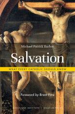 Salvation: What Every Catholic Should Know (Paperback)