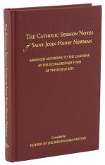 The Catholic Sermon Notes of Saint John Henry Newman Fathers of The Birmingham Oratory