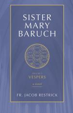 Sister Mary Baruch: Vespers: A Novel (Vol 3)