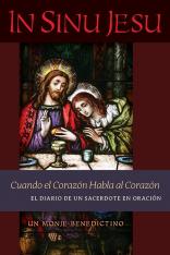 In Sinu Jesu: Cuando el Corazón Habla al Corazón (Español Spanish)