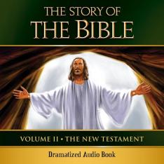 The Story of the Bible: Vol. II - The New Testament (Dramatized Audio CDs)