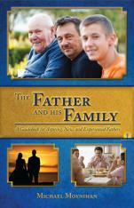 The Father and His Family: A Guidebook for Aspiring New and Experienced Fathers