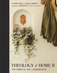 Theology of Home II: The Spiritual Art of Homemaking (Coffee Table Book)