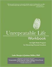 Unrepeatable Life Workbook: An Eight Week Program for Discerning Personal Vocation