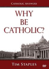 Why Be Catholic? (DVD)