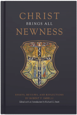 Christ Brings All Newness: Essays, Reviews, and Reflections