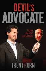 Devil's Advocate Facing My Inner Anti-Catholic