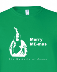 Merry ME-mas - The Nativity of Jesus T-Shirt