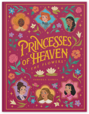 Princesses of Heaven: The Flowers