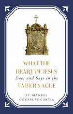 What the Heart of Jesus Does and Says in the Tabernacle