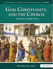 God, Christianity, and the Church: Apologetics for High School