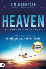 Heaven, an Unexpected Journey: One Man's Experience with Heaven, Angels, and the Afterlife