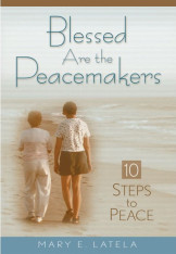 Blessed Are the Peacemakers: Ten Steps to Peace