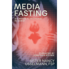 Media Fasting - Six Weeks To Recharge In Christ
