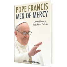 Men of Mercy: Pope Francis Speaks to Priests