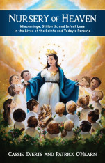 Nursery of Heaven: Miscarriage, Stillbirth, and Infant Loss