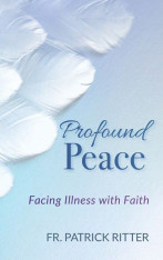 Profound Peace: Facing Illness with Faith