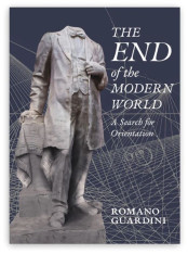 The End of the Modern World: A Search for Orientation - Hardcover