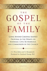 The Gospel of the Family: Debate on Marriage, Civil Re-Marriage and Communion in the Church