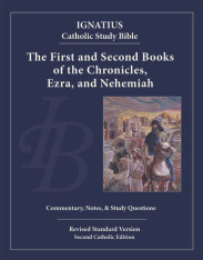 1st and 2nd Chronicles, Ezra, Nehemiah: Ignatius Catholic Study Bible