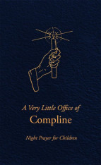 A Very Little Office of Compline: Night Prayer for Children