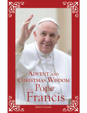 Advent and Christmas Wisdom From Pope Francis
