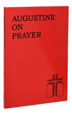 Augustine On Prayer