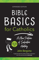 Bible Basics for Catholics (Expanded Edition)
