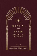Breaking the Bread: A Biblical Devotional for Catholics Year A