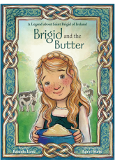 Brigid and the Butter: Legend About St Brigid of Ireland
