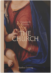 Engaging the Doctrine of the Church