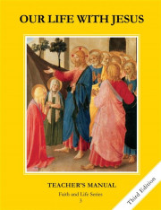 Faith and Life - Grade 3 Teacher's Manual Our Life with Jesus