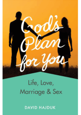 God's Plan For You - Life, Love, Marriage & Sex
