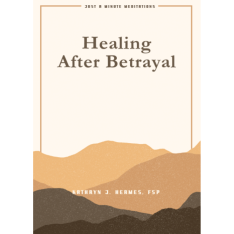 Healing After Betrayal (Just A Minute Meditations)