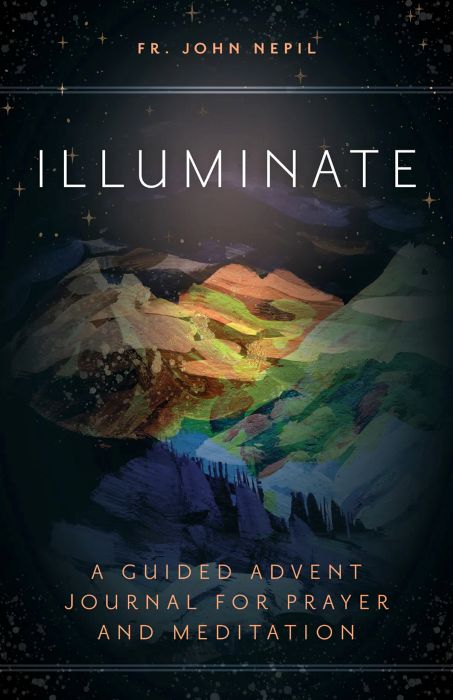 Illuminate: A Guided Advent Journal for Prayer and Meditation