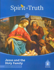 Spirit of Truth, 2nd Edition, Jesus and the Holy Family Kindergarten Student Book School Ed.