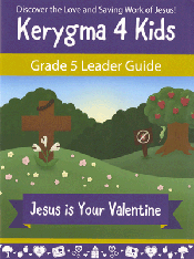 Kerygma 4 Kids Grade 5 Leader's Guide