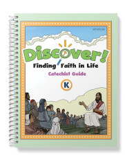 Kindergarten Catechist Guide Discover! Finding Faith in Life