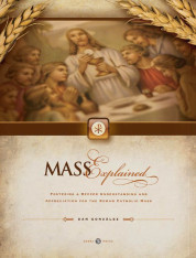 Mass Explained: An Illustrated Guide to the Catholic Mass