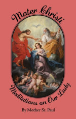 Mater Christi - Meditations on Our Lady