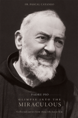 Padre Pio Glimpse Into Miraculous
